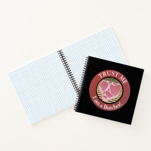 Trust me, I am a Butcher T-bone Notebook