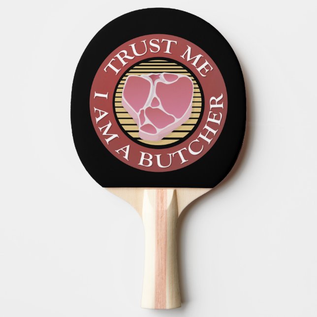 Trust me, I am a Butcher T-bone Ping Pong Paddle (Front)