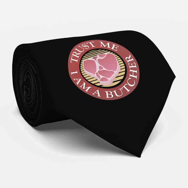 Trust me, I am a Butcher T-bone Tie (Rolled)