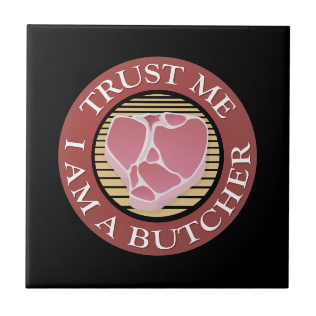 Trust me, I am a Butcher T-bone Tile (Front)