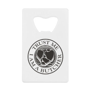 Trust me, I am a Butcher T-bone Wallet Bottle Opener