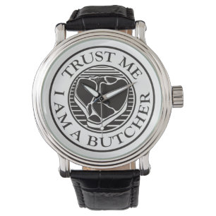 Trust me, I am a Butcher T-bone Watch