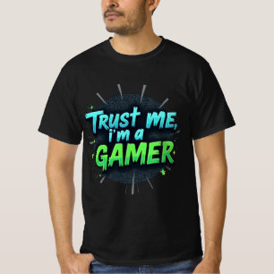 Trust Me, I am a Gamer Multicolor Gaming T-Shirt