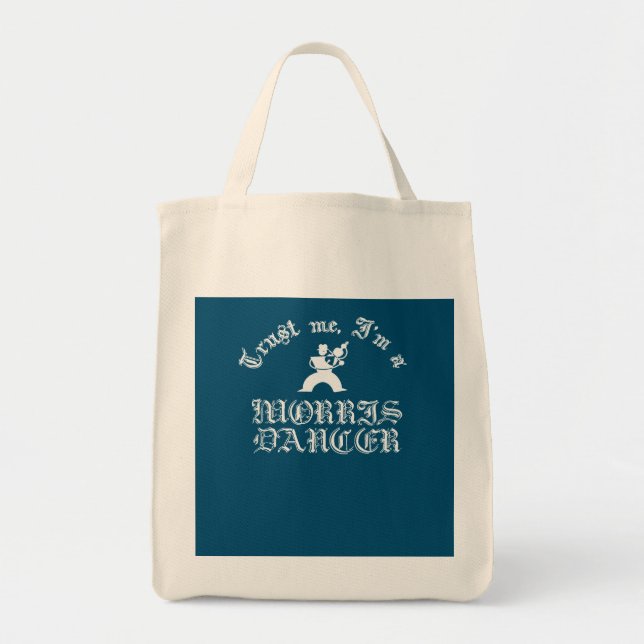 Trust Me I Am A Morris Dancer White Text Tote Bag (Front)