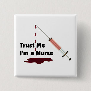 Trust Me I Am A Nurse 2 Inch Square Button