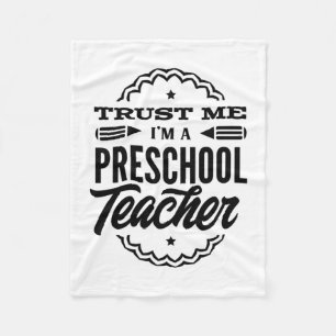 Trust Me I Am A Preschool Teacher Fleece Blanket