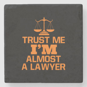 Trust Me I Am Almost A Lawyer Stone Coaster