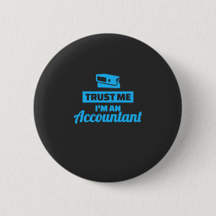 Trust Me I Am An Accountant 2 Inch Round Button