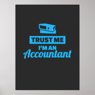 Trust Me I Am An Accountant Poster