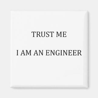 Trust me I am an Engineer Magnet