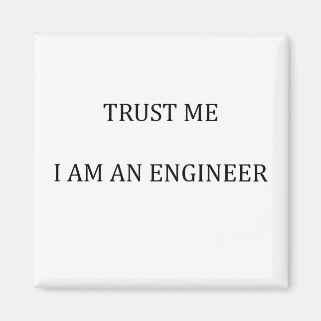 Trust me I am an Engineer Magnet (Front)