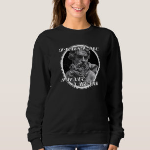 Trust Me I Have A Beard Beards & Hipster Humour Sweatshirt
