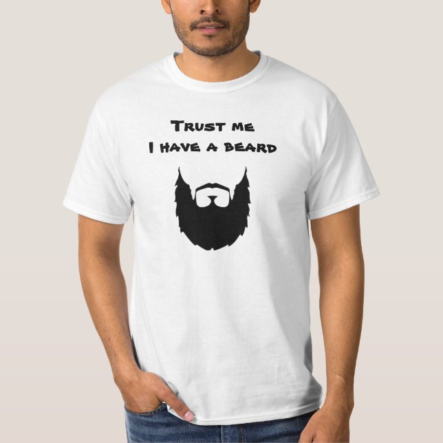 Trust me i have a beard T-Shirt (Front)