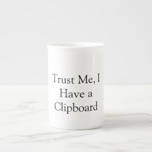 Trust Me, I Have a Clipboard Bone China Mug