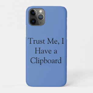 Trust Me, I Have a Clipboard iPhone 11 Pro Case
