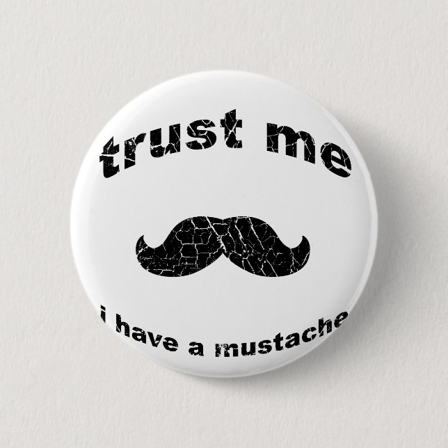 Trust me i have a moustache 2 inch round button (Front)