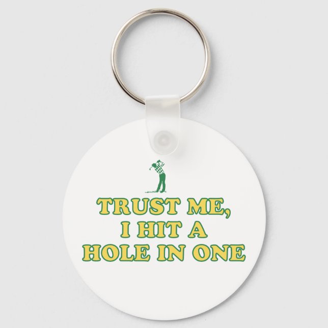 Trust Me, I Hit A Hole In One Keychain (Front)