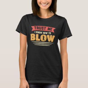 Trust Me I Know How To Blow Scotsman Bagpiper T-Shirt