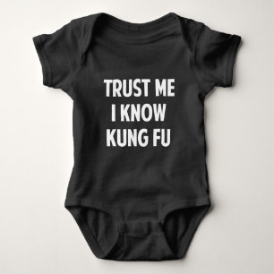 Trust Me I Know Kung Fu Baby Bodysuit