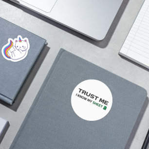 Trust me, I know my Sheet Classic Round Sticker