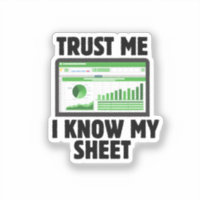 Trust Me I Know My Sheet, funny accounting gift