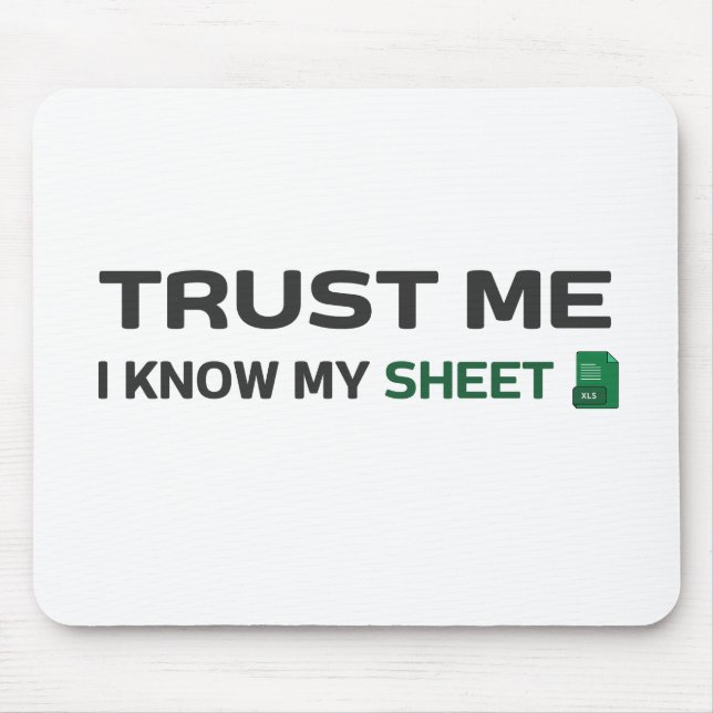 Trust me, I know my Sheet Mouse Pad (Front)