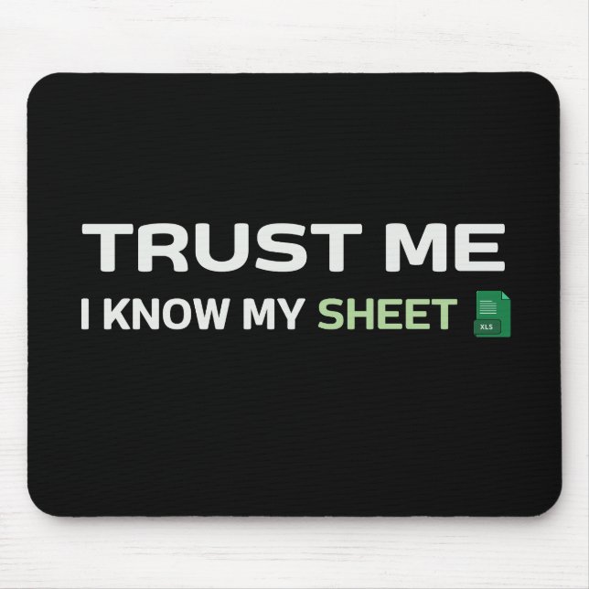 Trust me, I know my Sheet Mouse Pad (Front)