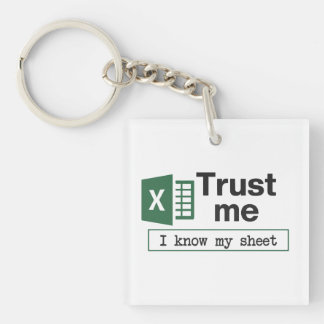 Trust Me I Know My Sheet Spreadsheet Pun Keychain
