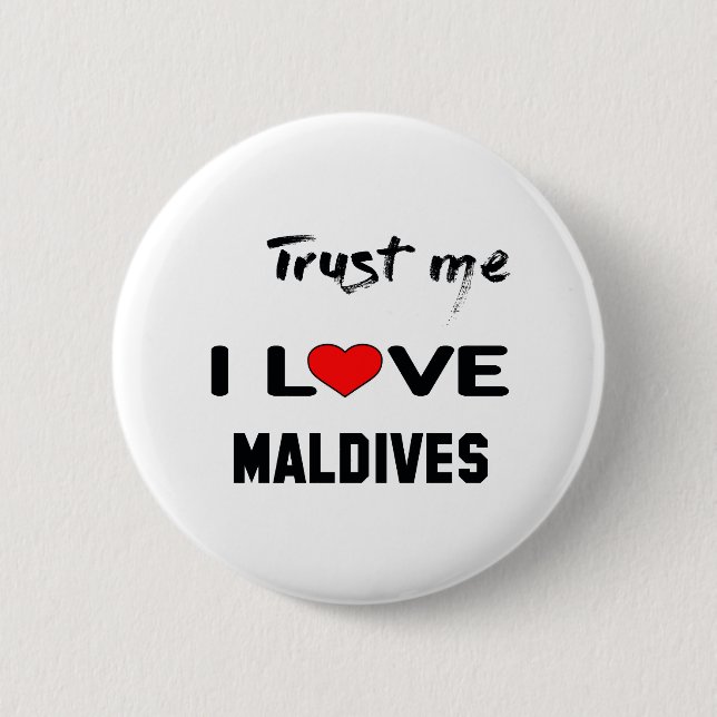 Trust me I love Maldives. 2 Inch Round Button (Front)