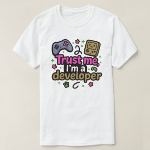 Trust Me, I’m a Developer – Fun Gaming & Coding T-Shirt