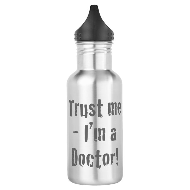 “Trust Me - I’m a Doctor”. Funny 532 Ml Water Bottle (Left)