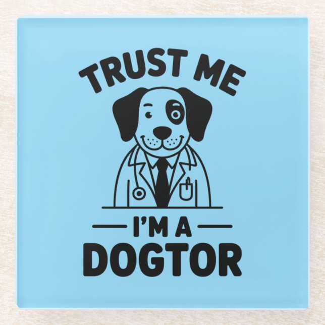 Trust Me I’m a Dogtor Glass Coaster (Front)
