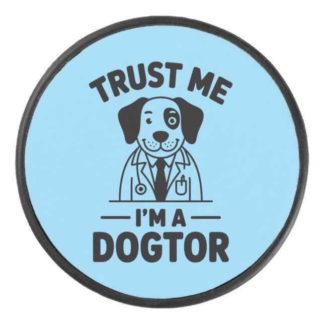 Trust Me I’m a Dogtor Hockey Puck (Front)