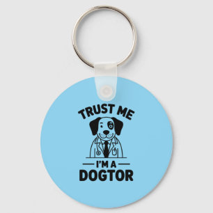 Trust Me I’m a Dogtor Keychain