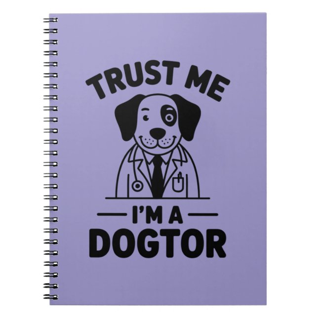 Trust Me I’m a Dogtor Notebook (Front)