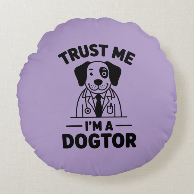 Trust Me I’m a Dogtor Round Pillow (Front)