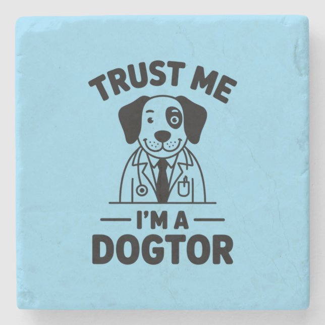 Trust Me I’m a Dogtor Stone Coaster (Front)