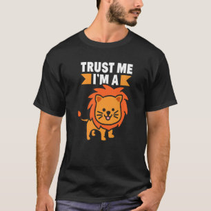 Trust Me I`m A Lion I Lion I Little Lion I Kids Li T-Shirt