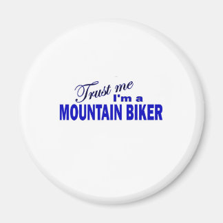 Trust Me I;m a Mountain Biker Magnet