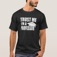 TRUST ME I M A PROFESSOR Funny Teaching Lecturer D