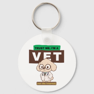 Trust Me, I’m a Vet (Not the Internet)–Vet Design Keychain