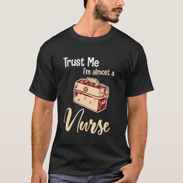 Trust Me I M Almost A Nurse Funny Christmas  For N T-Shirt (Front)