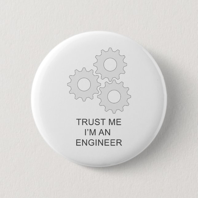 TRUST ME I’M AN  ENGINEER 2 INCH ROUND BUTTON (Front)