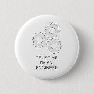 TRUST ME I’M AN  ENGINEER 2 INCH ROUND BUTTON