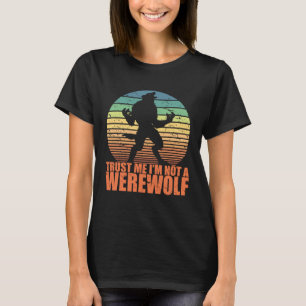 Trust Me I m Not A Werewolf Men Boys Halloween Cos T-Shirt