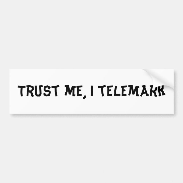 Trust me, I telemark Bumper Sticker (Front)