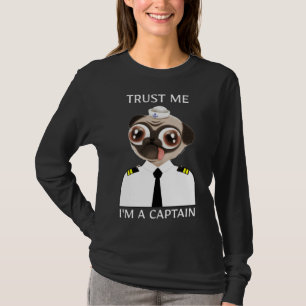 Trust Me I&x27;m A Captain Funny Pug Classic T-Shi T-Shirt