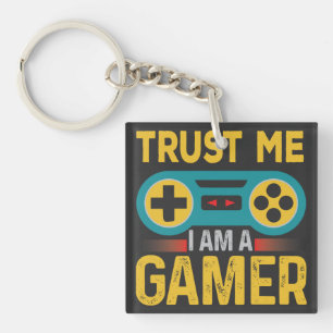 Trust Me Iam A Gamer, Funny Gamer Quote Keychain