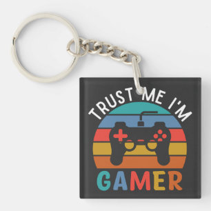 Trust Me Iam A Gamer, Funny Gamer Quote Keychain