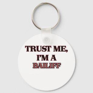 Trust Me I'm A BAILIFF Keychain